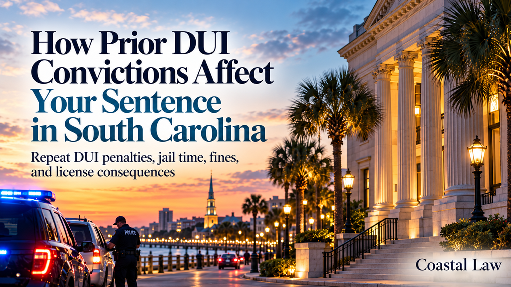 How Prior DUI Convictions Affect Your Sentence in South Carolina